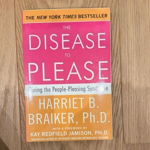 The Disease to Please Book by Harriet B. Braiker, Ph.D.